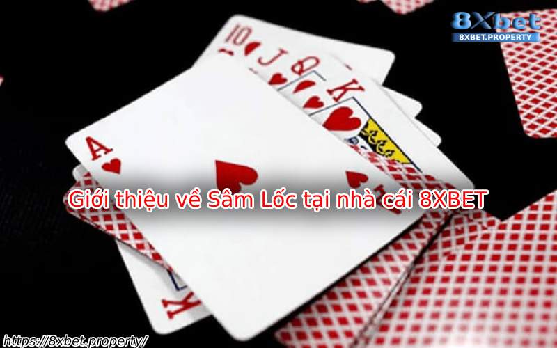 Giới thiệu Sâm lốc 8xbet Giới thiệu Sâm lốc 8xbet